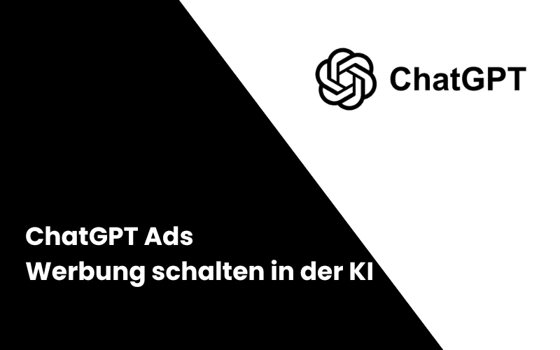 ChatGPT Ads: Werbung schalten bei ChatGPT und mehr KI-Sichtbarkeit generieren