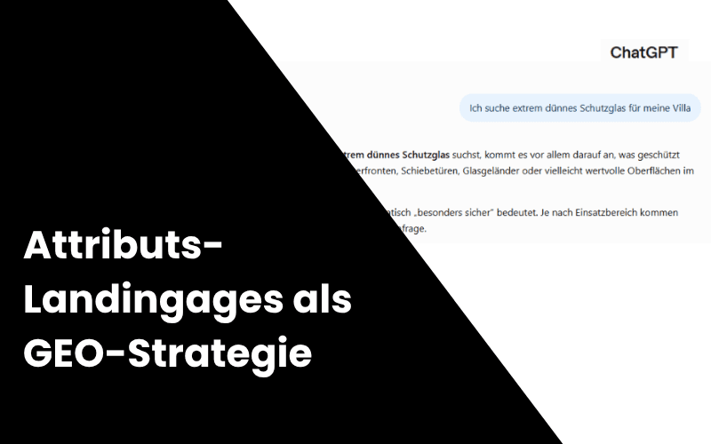 Mit Attributs-Landingpages zu mehr KI-Sichtbarkeit: Unsere neue GEO-Strategie